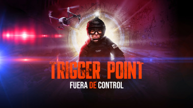 Trigger Point: fuera de control (T2)