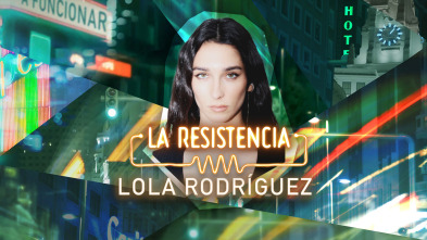 La Resistencia (T7): Lola Rodríguez