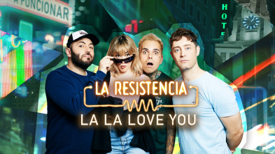La Resistencia (T7): La La Love You