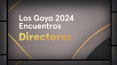 Goya 2024... (T1): Directores nominados