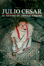 Julio César: El ascenso del Imperio romano 