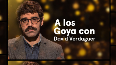 A los Goya con... (T1): David Verdaguer - Saben aquell