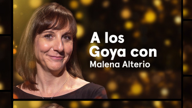 A los Goya con... (T1): Malena Alterio - Que nadie duerma
