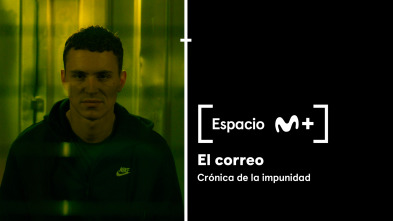 Imagen de Espacio M+ (T1): El correo. Crónica de la impunidad - 2