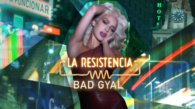 La Resistencia (T7): Bad Gyal