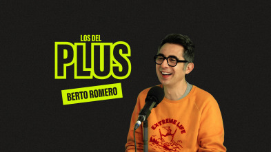 Los del Plus: Berto Romero