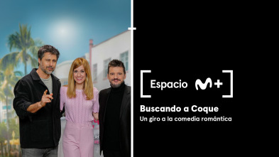 Espacio M+ (T1): Buscando a Coque. Un giro a la comedia romántica