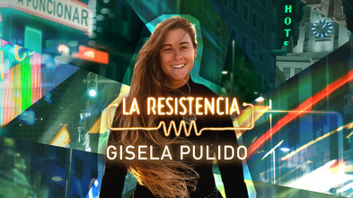 La Resistencia (T7): Gisela Pulido