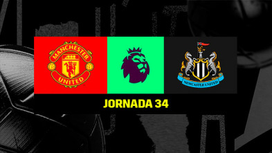 Jornada 34: Manchester United - Newcastle
