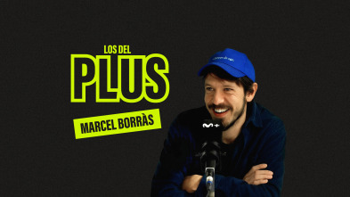 Los del Plus: Marcel Borràs
