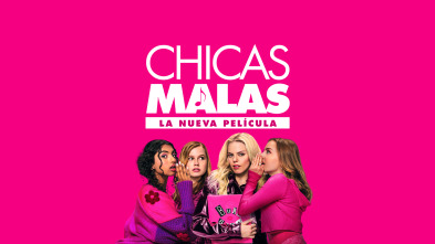 Chicas malas: la nueva película