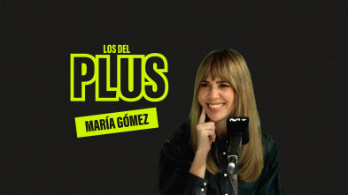 Los del Plus: María Gómez