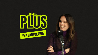 Los del Plus: Eva Santolaria