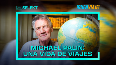 Michael Palin: una vida de viajes 
