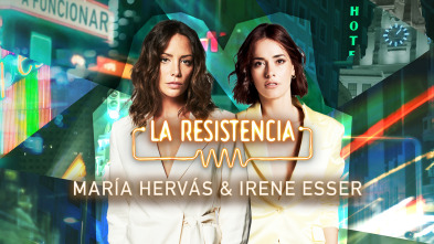 La Resistencia (T7): Irene Esser y María Hervás