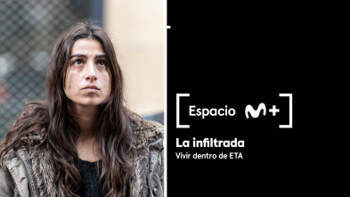 Espacio M+ (T1): La infiltrada. Vivir dentro de ETA