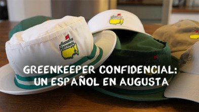 Sueños de Golf (2024): Greenkeeper Confidencial: Un Español en Augusta