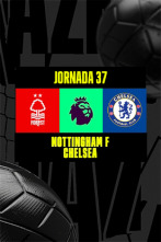 Jornada 37: Nottingham Forest - Chelsea