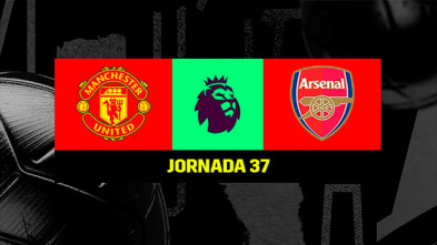 Jornada 37: Manchester United - Arsenal