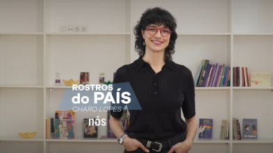 Rostros do país (T2): Charo Lopes