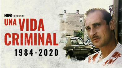 Una vida criminal 1984-2020