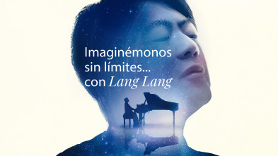 Imaginémonos sin límites con Lang Lang