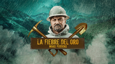 La fiebre del oro: minas perdidas (T1)