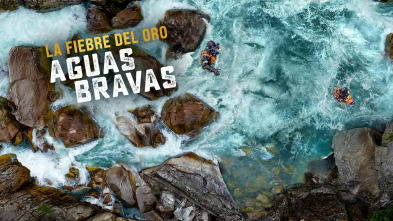 La fiebre del oro: aguas bravas (T3)