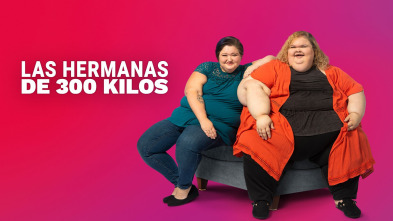 Las hermanas de 300 kilos (T3)