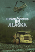 Megamáquinas en Alaska (T1)