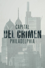 Capital del crimen: Philadelphia (T1)