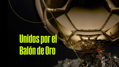 Unidos por el Balón de Oro