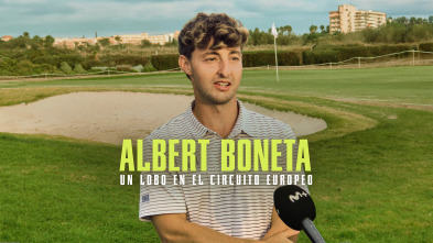 Sueños de Golf (2024): Albert Boneta: Un lobo en el Circuito Europeo