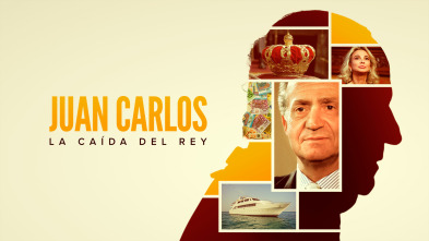 Juan Carlos: La caída del rey 