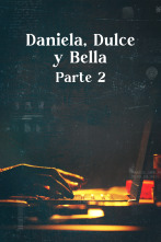 Luz en la oscuridad: Daniela, Dulce y Bella - Parte II
