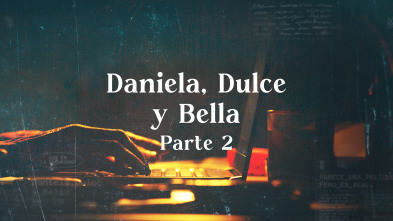 Luz en la oscuridad: Daniela, Dulce y Bella - Parte II
