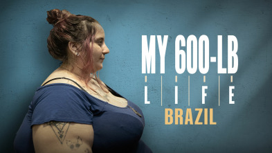 Mi vida con 300 kilos: Brasil (T1)