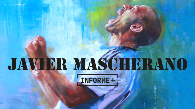 Informe Plus+. Javier Mascherano, El Jefecito
