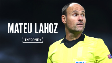 Informe Plus+. Mateu Lahoz, detrás del árbitro