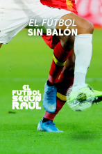 El fútbol según Raúl (1): El fútbol sin balón
