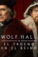 Wolf Hall: el trueno en el reino (T2)