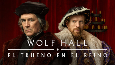Wolf Hall: el trueno en el reino (T2)