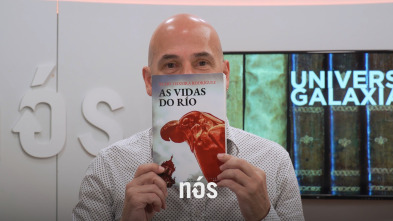 Universo Galaxia (T6): As vidas do río
