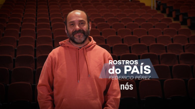 Rostros do país (T2): Federico Pérez