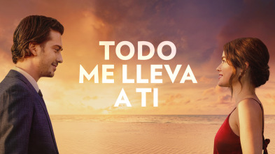 Todo me lleva a ti