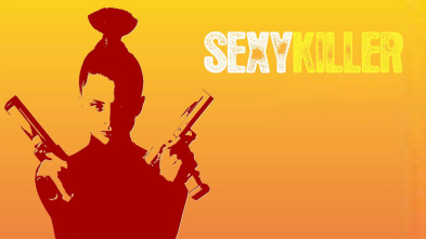 Sexy Killer, morirás por ella