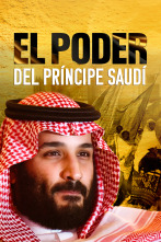 El poder del príncipe saudí 