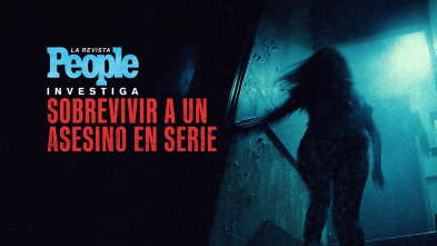 La revista People investiga: sobrevivir a un asesino en serie 