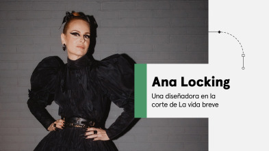 Ana Locking, una diseñadora en la corte de La vida breve