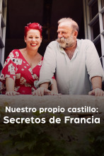 Nuestro propio castillo: secretos de Francia (T1)